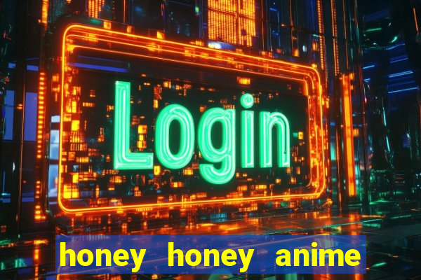 honey honey anime onde assistir